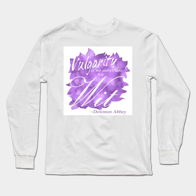 Violet Crawley - Vulgarity is No Substitute for Wit Long Sleeve T-Shirt by Bellalyse